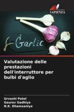 Valutazione delle prestazioni dell'interruttore per bulbi d'aglio