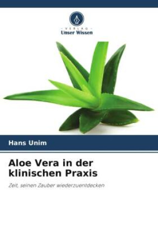 Aloe Vera in der klinischen Praxis (Carte broșată)