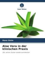 Aloe Vera in der klinischen Praxis