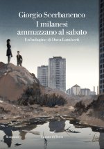 milanesi ammazzano al sabato. Un'indagine di Duca Lamberti