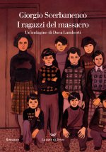 ragazzi del massacro. Un'indagine di Duca Lamberti