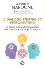 dialogo strategico performativo. La tecno-magia del linguaggio nel Counsel Coaching Strategico