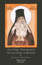 Saint Pa?ssy (Velichkovsky), the holy Elder of Moldavia. Life. Doctrine of mental Prayer