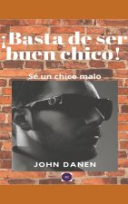 ?Basta de ser buen chico! Sé un chico malo.