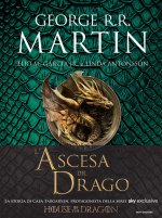 ascesa del drago. Una storia illustrata della dinastia Targaryen