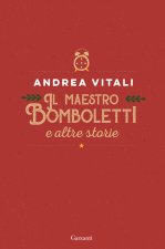 maestro Bomboletti e altre storie