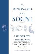 dizionario dei sogni. Oltre 700 voci per interpretare simboli e significati nascosti
