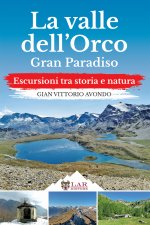 Valle dell'Orco. Gran Paradiso. Escursioni tra storia e natura