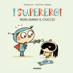 supereroi non usano il ciuccio