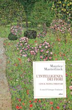 intelligenza dei fiori. Con il testo «I profumi»