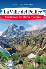 Valle del Pellice. Escursioni tra storia e natura