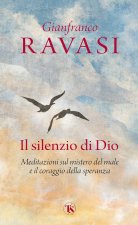 silenzio di Dio. Meditazioni sul mistero del male e il coraggio della speranza