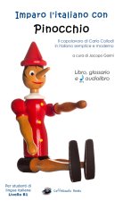 Imparo l'italiano con Pinocchio. Libro, glossario e audiolibro. Per gli studenti di lingua italiana livello B1