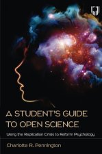 Student's Guide to Open Science: Using the Replication Crisis to Reform Psychology