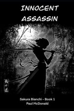 Innocent Assassin: Sakura Bianchi Book 1