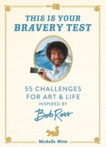 This Is Your Bravery Test