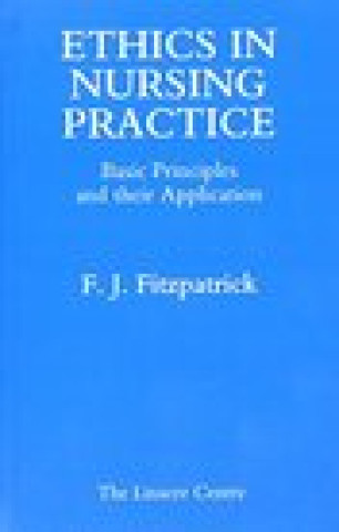 Ethics in Nursing Practice: Basic Principles and Their Application