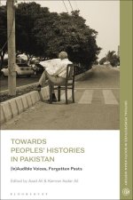 Towards Peoples' Histories in Pakistan: (In)Audible Voices, Forgotten Pasts