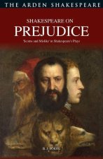Shakespeare on Prejudice: 'Scorns and Mislike' in Shakespeare's Plays