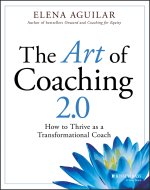 Art of Coaching 2.0: How to Thrive as a Transf ormational Coach