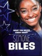 What You Never Knew About Simone Biles