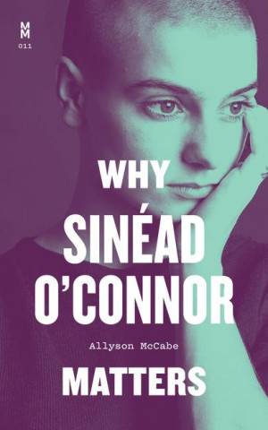 Why Sinéad O'Connor Matters (Twarda)