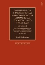 Dalhuisen on Transnational and Comparative Commercial, Financial and Trade Law Volume 1: The Transnationalisation of Commercial and Financial Law. the