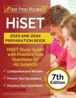 HiSET 2023 and 2024 Preparation Book: HiSET Study Guide with Practice Test Questions for All Subjects [7th Edition]