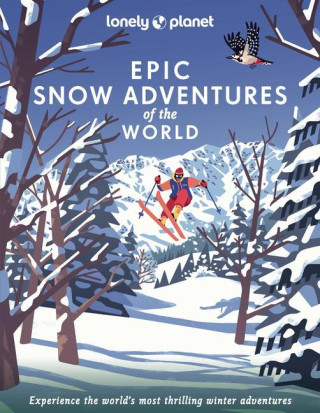 Lonely Planet Epic Snow Adventures of the World (Pevná)
