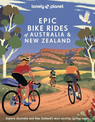 Lonely Planet Epic Bike Rides of Australia and New Zealand (Lap)