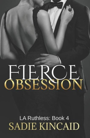 Fierce Obsession: LA Ruthless: Book 4