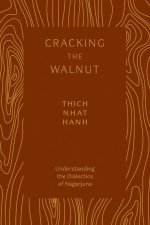 Cracking the Walnut: Understanding the Dialectics of Nagarjuna