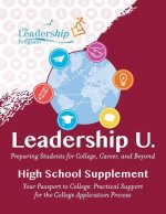 Leadership U: Preparing Students for College, Career, and Beyond High School Supplement: Your Passport to College: Practical Support