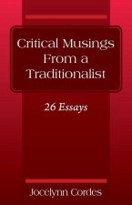 Critical Musings From a Traditionalist: 26 Essays