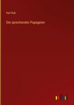 Die sprechenden Papageien