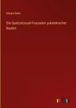 Die Quetzalcouatl-Fassaden yukatekischer Bauten