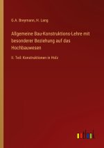 Allgemeine Bau-Konstruktions-Lehre mit besonderer Beziehung auf das Hochbauwesen