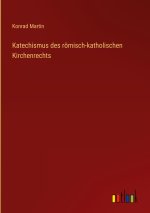 Katechismus des römisch-katholischen Kirchenrechts