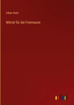 Mörtel für die Freimaurer
