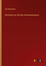 Die Kunst zur Zeit der Hochrenaissance