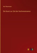 Die Kunst zur Zeit der Hochrenaissance