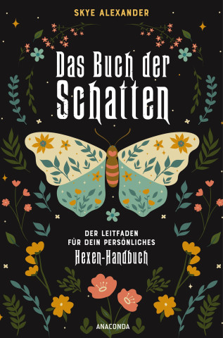 Das Buch der Schatten. Der Leitfaden für dein persönliches Hexen-Handbuch.  - Anlage, Aufbau, Anwendung