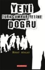Yeni Türk Cumhuriyetine Dogru