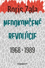 Nedokončené revolúcie 1968 - 1989