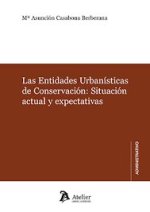LAS ENTIDADES URBANISTICAS DE CONSERVACION SITUACION ACTUAL