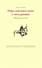 Viejas canciones rusas y otros poemas