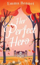 HER PERFECT HERO a heartwarming, feel-good romance to fall in love with