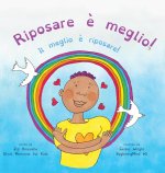 Riposare ? meglio!