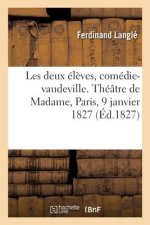 Les deux él?ves ou L'éducation particuli?re, comédie-vaudeville en 1 acte