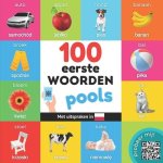 100 eerste woorden in het pools: Tweetalig fotoboek for kinderen: nederlands / pools met uitspraken